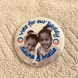 2008 Vote for Our Daddy Sasha & Malia Round Pin Obama Presidential Campaign